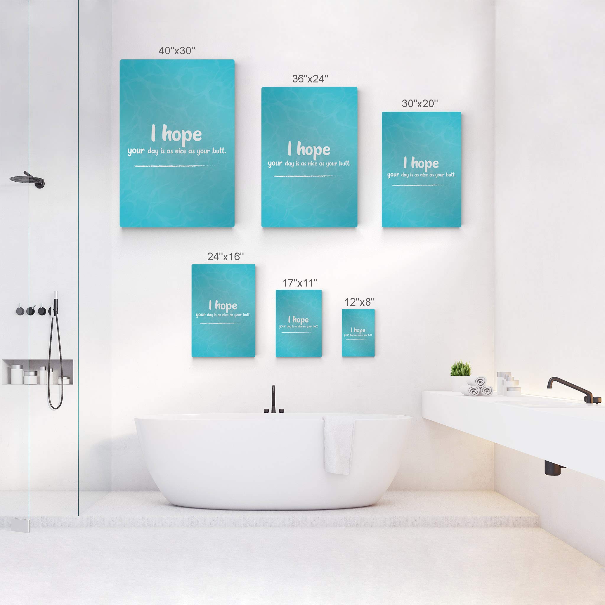 Funny Bathroom Wall Art - Smile Art Design 'I Hope Your Day Is As Nice As Your Butt' Metal Print | Ready to Hang Bathroom Decor, Toilet Wall Sign | Home Decoration Made in USA (40x30) | Perfect for Powder Rooms, Guest Baths & Humorous Home Gifts