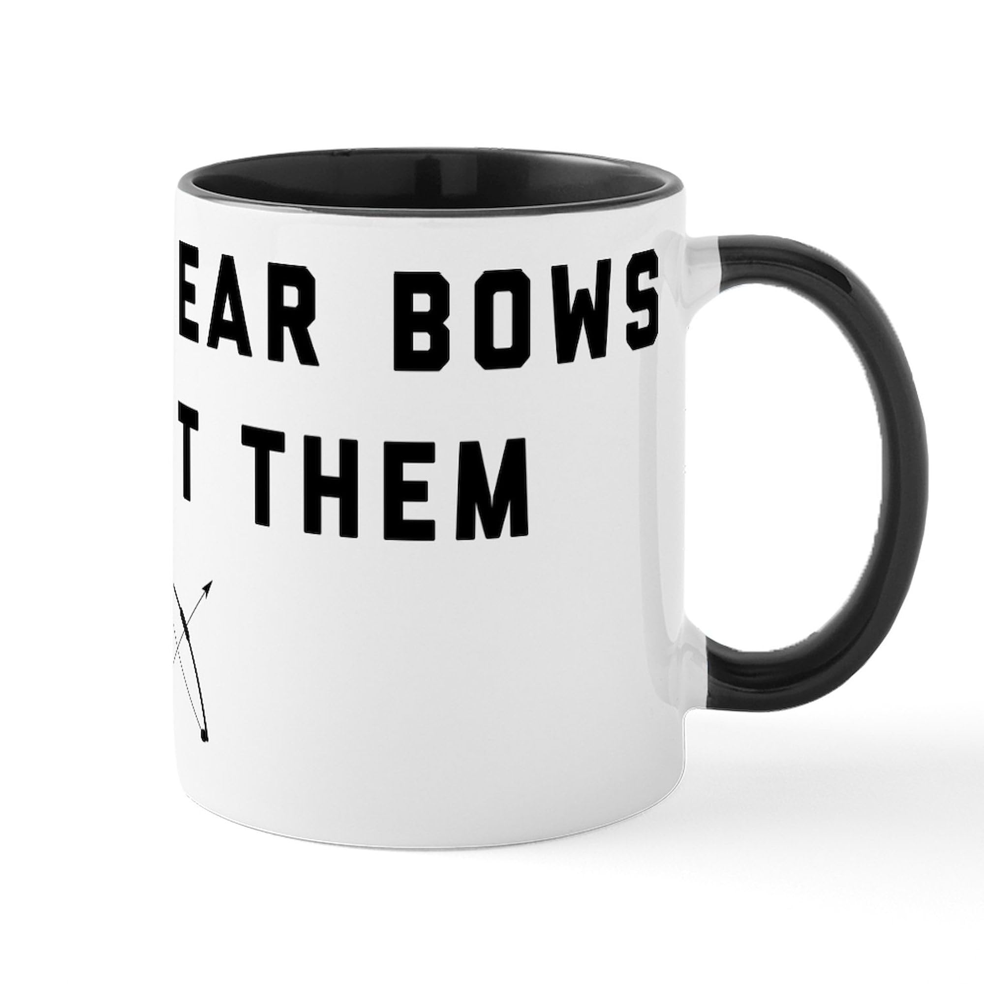 11 oz (325 ml) Ceramic Coffee Mug - I Don't Wear Bows I Shoot Them by CafePress - Perfect for Archery Lovers, Office Use & Gift Giving