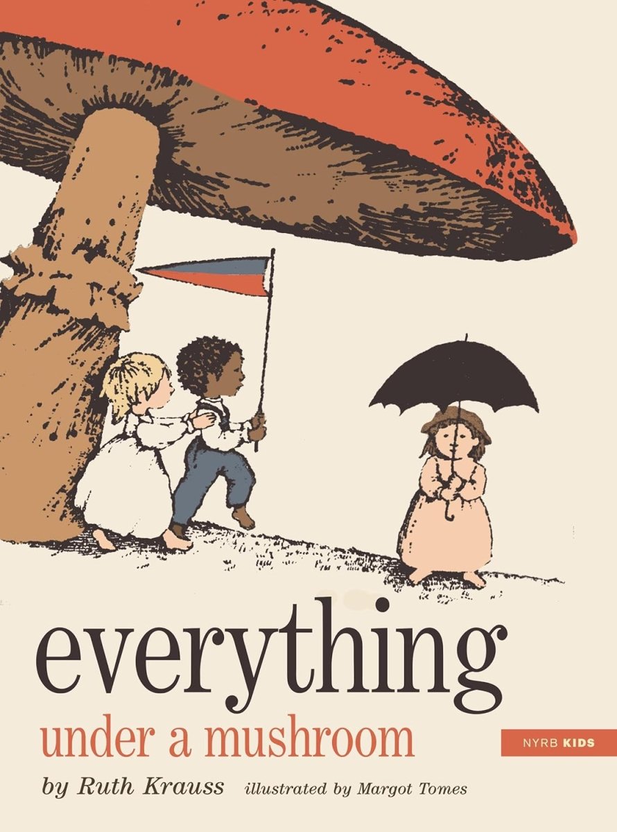 Ruth Krauss: Everything Under a Mushroom - Illustrated Children's Book by Margot Tomes | Classic Storybook for Kids, Bedtime Reading & Classroom Storytime