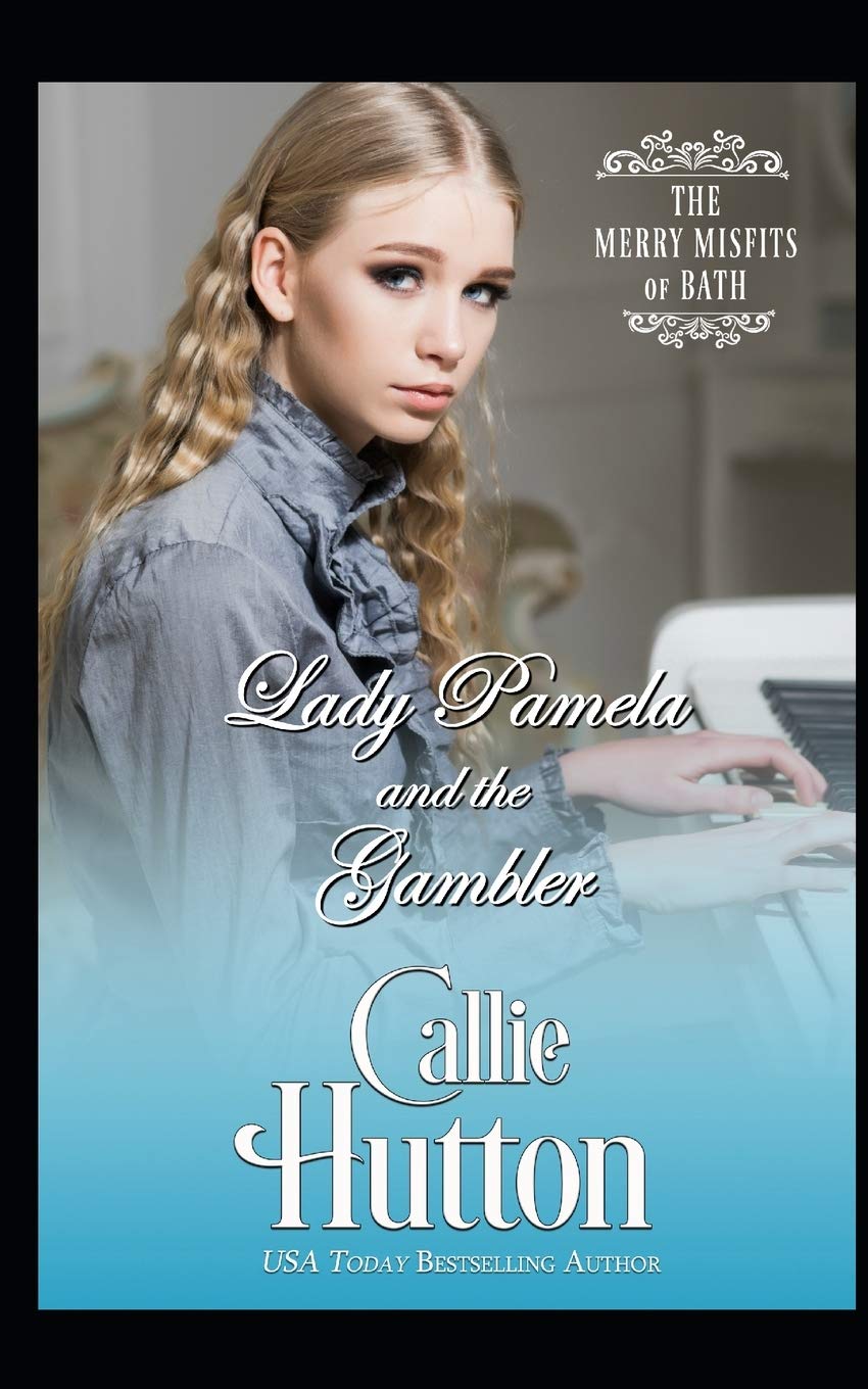 Lady Pamela and the Gambler (The Merry Misfits of Bath) - Historical Romance Novel - Perfect for Book Clubs & Regency Era Lovers