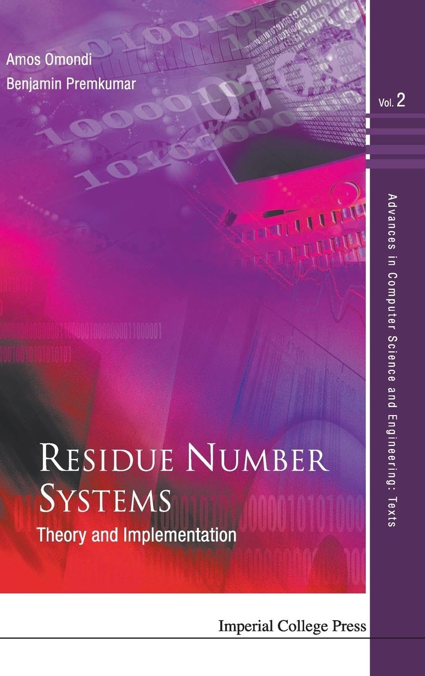 Residue Number Systems: Theory and Implementation - Advances in Computer Science & Engineering Textbook for Cryptography & Digital Signal Processing Applications