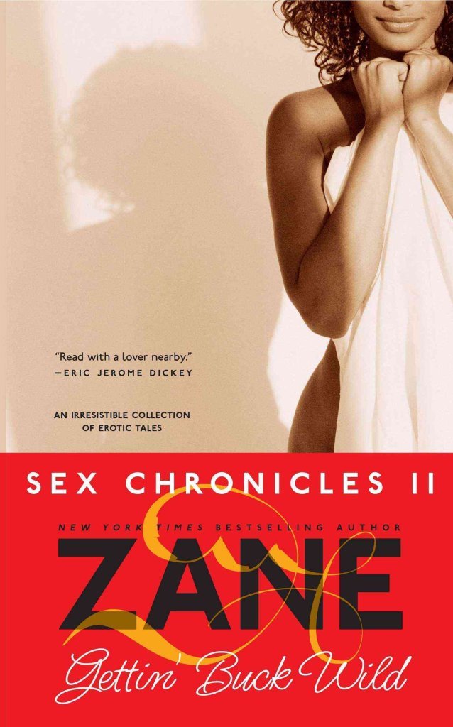 Gettin' Buck Wild: Sex Chronicles II by Zane - Erotic Fiction Novel (August 2004) | Passionate Romance for Adult Readers, Perfect for Steamy Nighttime Reading