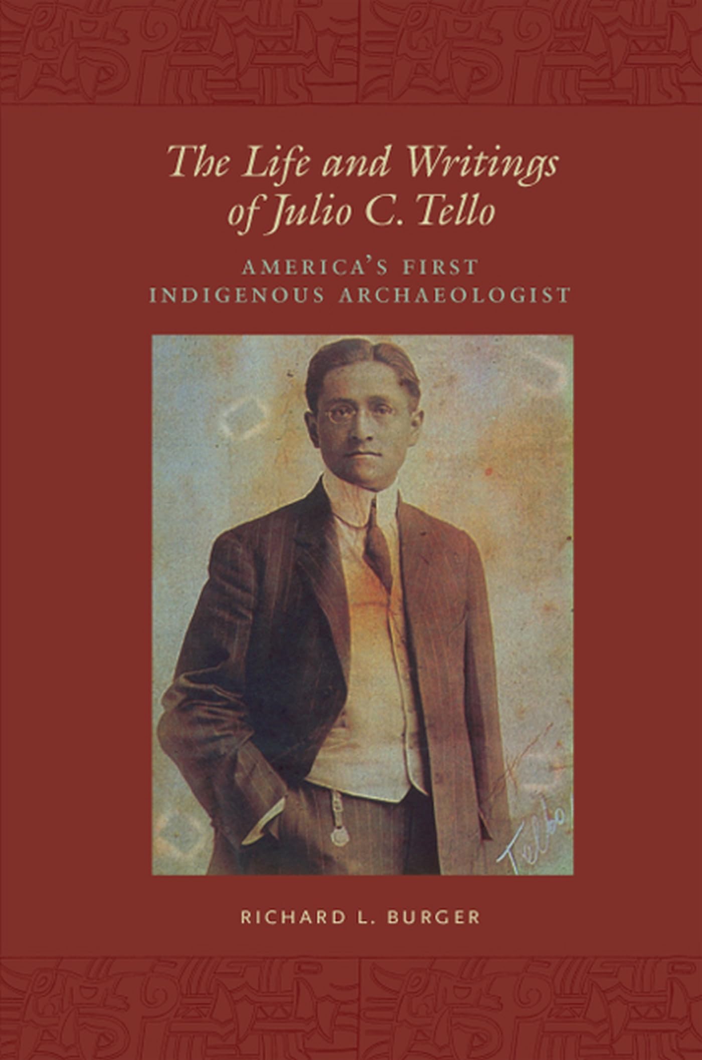 The Life and Writings of Julio C. Tello: America's First Indigenous Archaeologist | Biography & Historical Research | Perfect for Anthropology Students & Latin American History Enthusiasts
