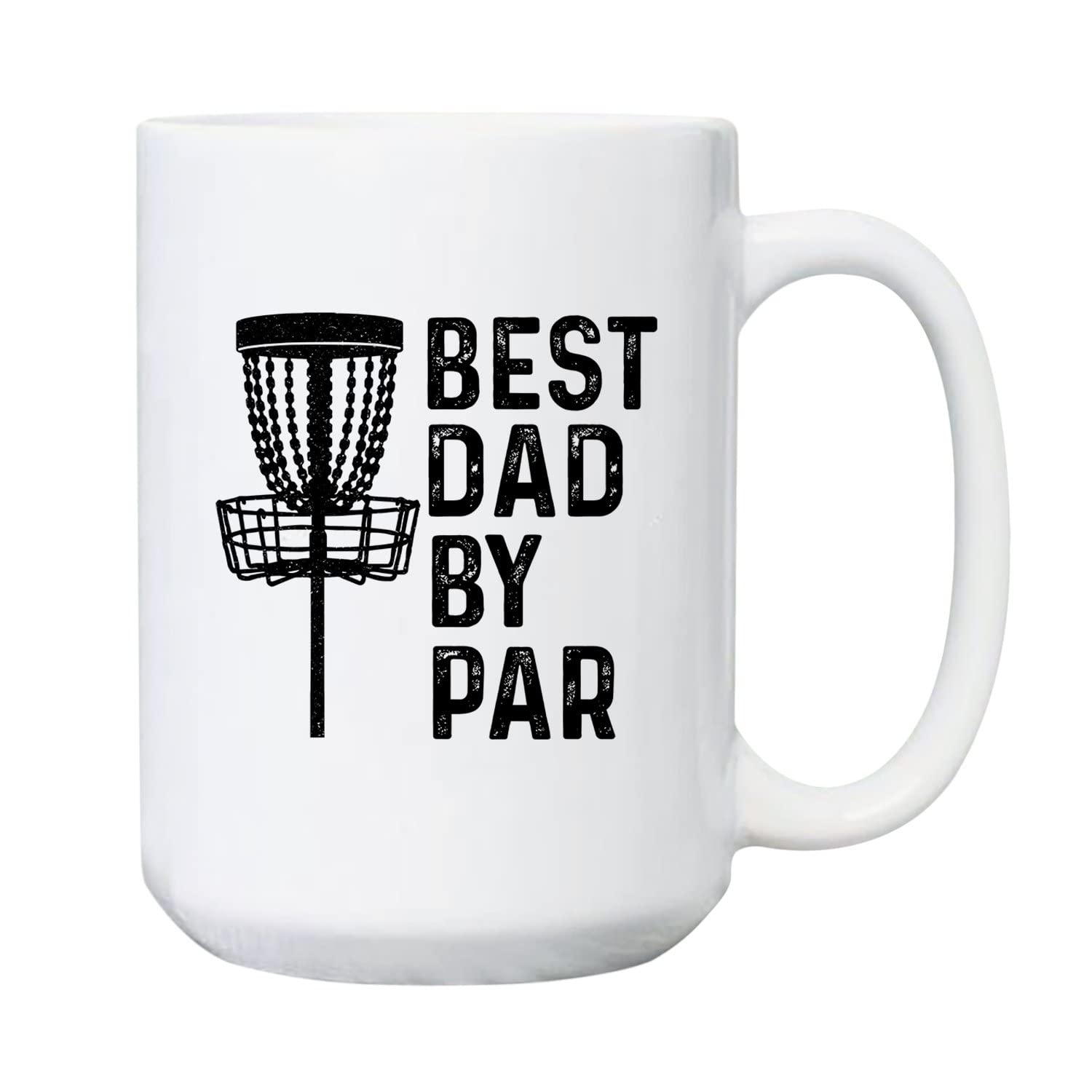 Best Dad By Par Ceramic Coffee Mug - 11oz & 15oz Custom Disc Golf Themed Mug for Coaches, Players & Lovers - Perfect Gift for Father's Day, Birthdays & Golf Tournaments - Durable White Ceramic Cup for Coffee, Tea or Hot Chocolate