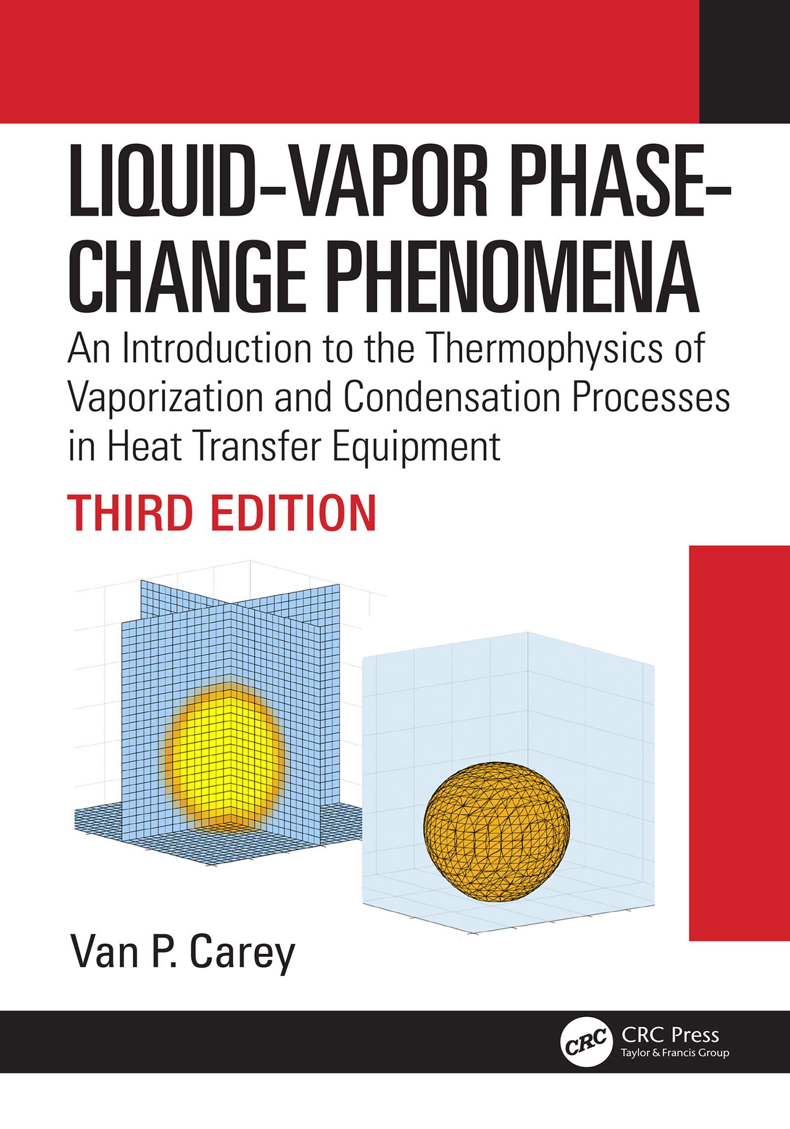 Liquid-Vapor Phase-Change Phenomena: Thermophysics of Vaporization & Condensation in Heat Transfer Equipment (3rd Edition) - Essential for HVAC Engineers & Thermal System Designers