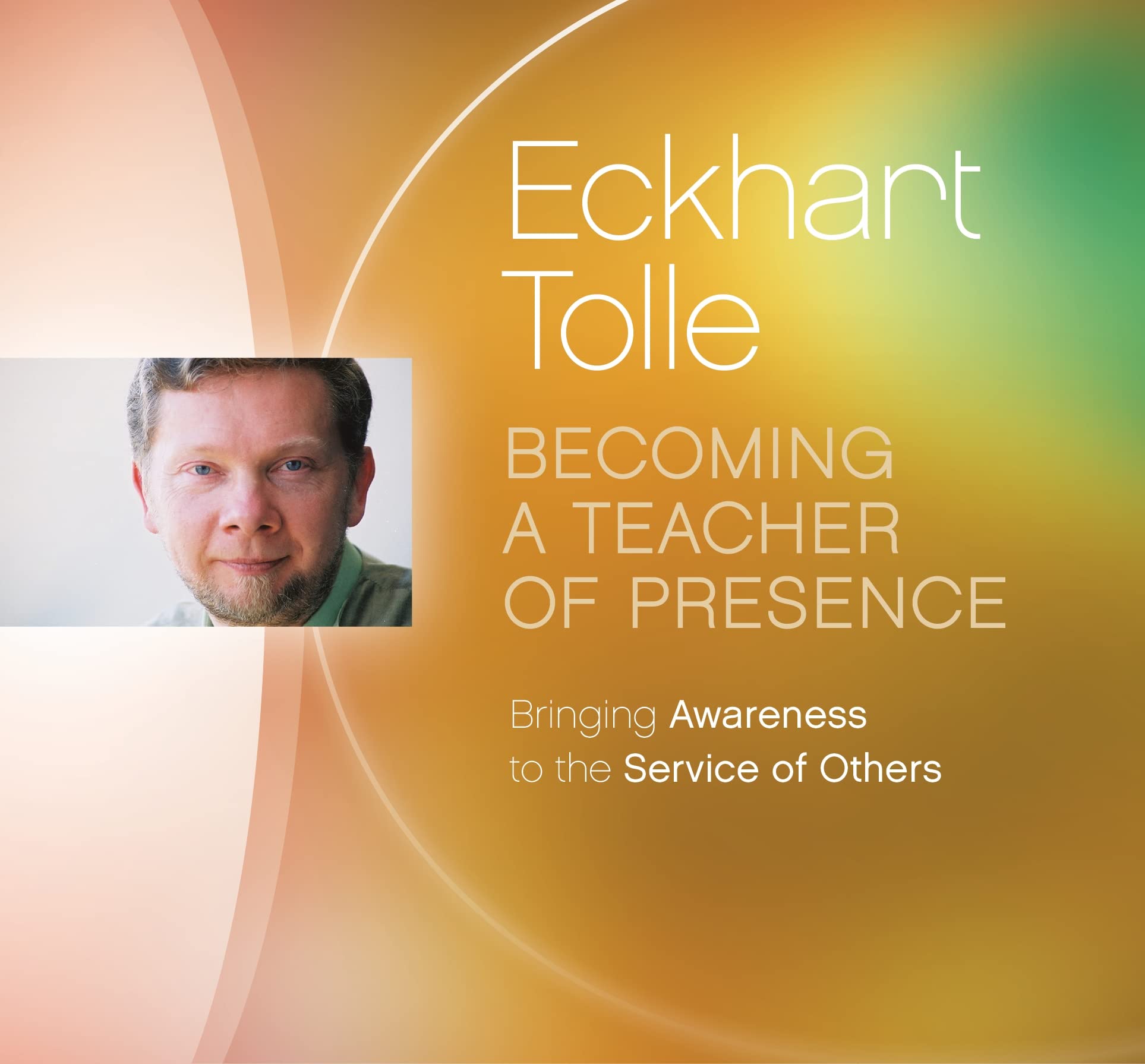 Becoming a Teacher of Presence: Cultivating Mindfulness to Serve Others | Guide for Educators, Counselors & Spiritual Leaders