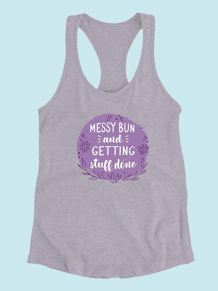 Women's Racerback Tank Top with 'Messy Bun Getting Stuff Done' Print - Comfortable Workout & Lounge Wear for Yoga, Running, and Casual Outfits - SmartPrintsInk Designs
