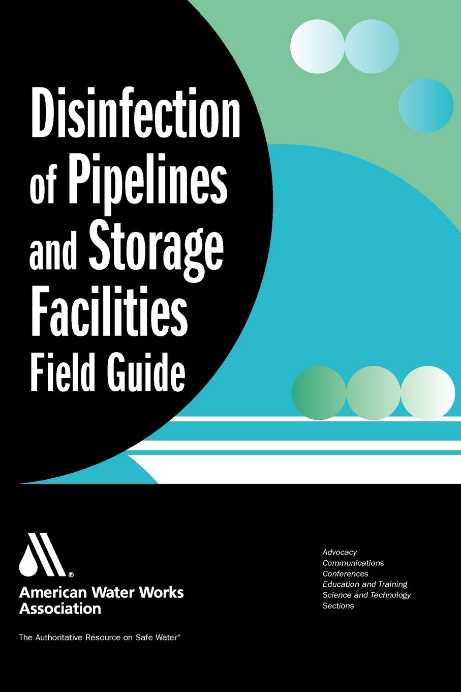 **Pipeline and Storage Facility Disinfection Field Guide - Science & Technology for Water Treatment, Oil & Gas Industry**