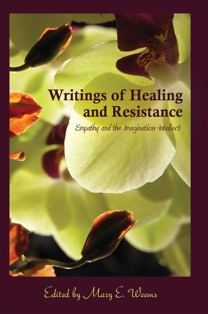 Writings of Healing and Resistance: Empathy and the Imagination-Intellect - Cultural Critique Book for Social Justice & Emotional Recovery | Perfect for Activists, Therapists & Book Clubs