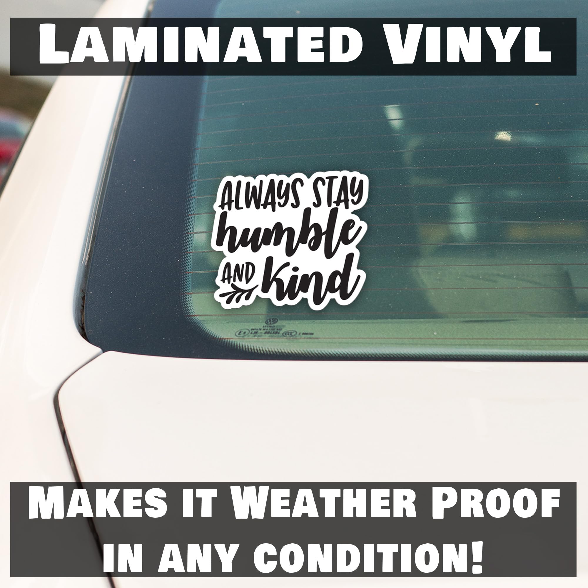 Always Stay Humble and Kind Vinyl Decal Sticker - 5.5 Inch Black on White - Perfect for Cars, Trucks, SUVs, Windows, Walls, Cups & Laptops - Motivational Quote for Home, Office & Personal Items - KCD2416B