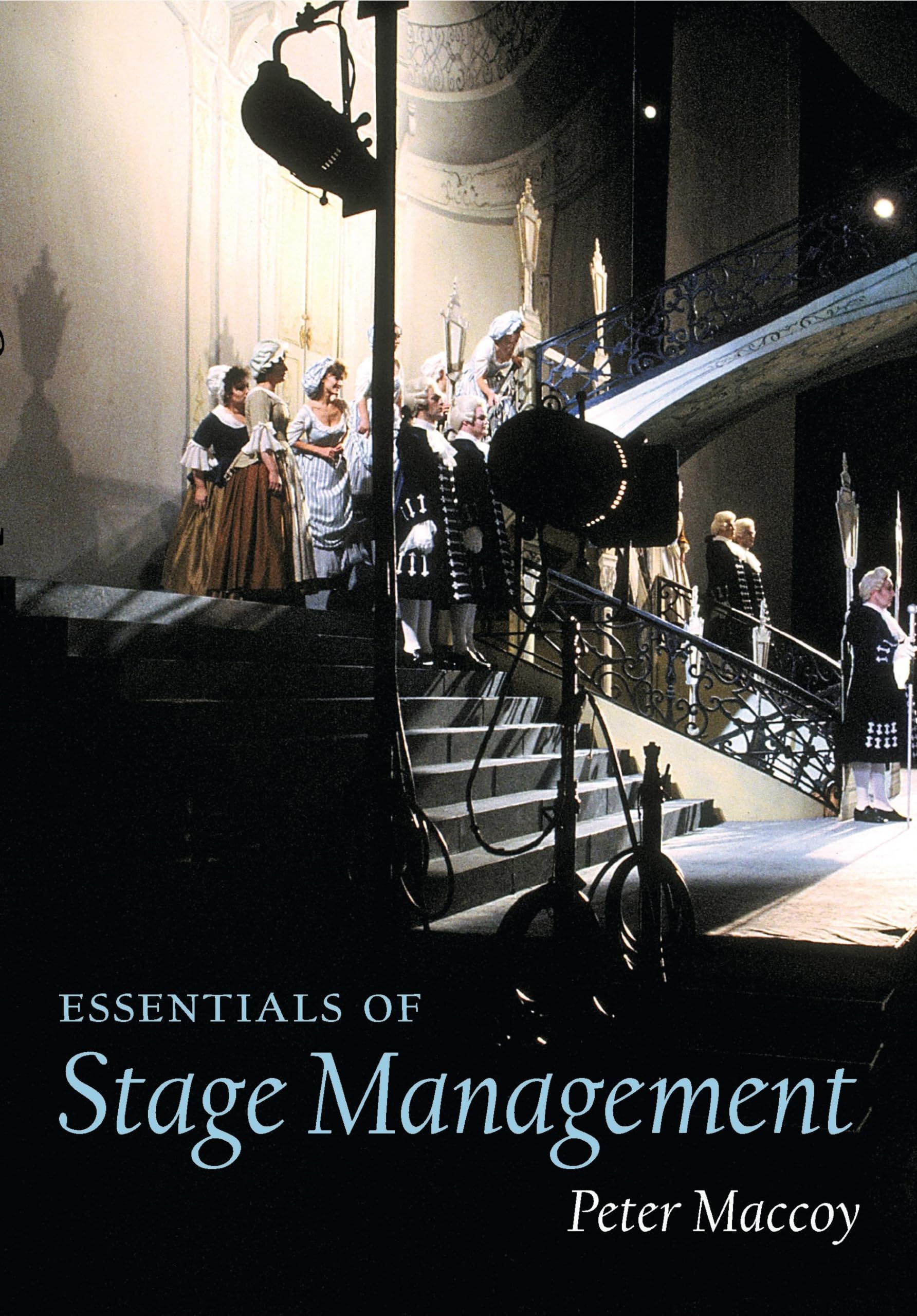 Stage Management Essentials: A Complete Guide for Theater Professionals - Perfect for Backstage, Rehearsals & Live Performances