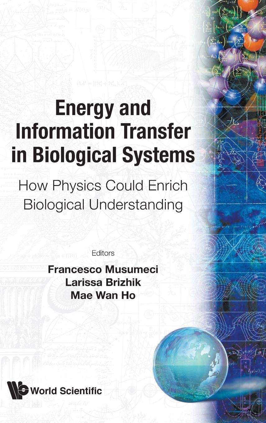 Energy and Information Transfer in Biological Systems: Physics Enhancing Biological Understanding - Proceedings of the International Workshop | Research on Biophysics, Cellular Communication & Biological Networks for Scientists and Academics