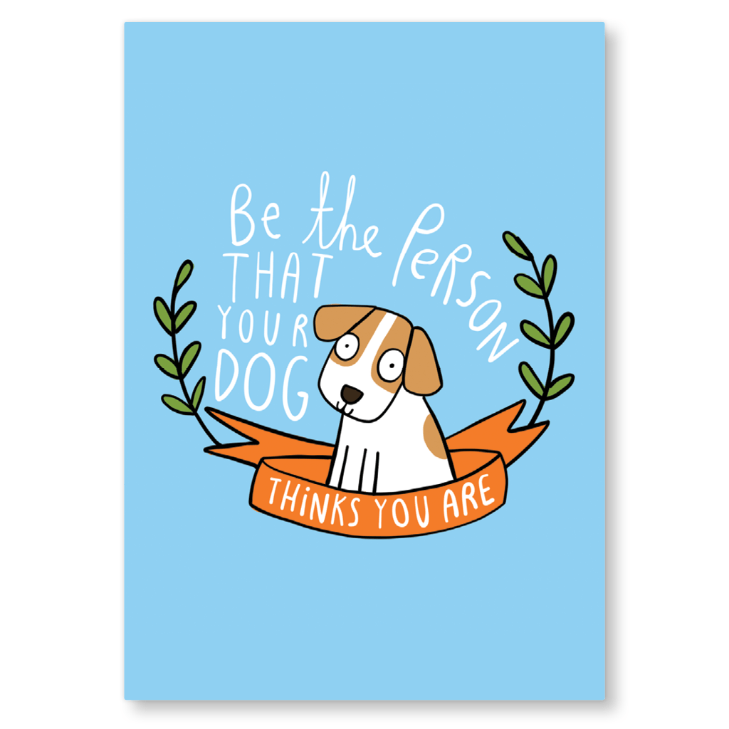 Be The Person Your Dog Thinks You Are - Inspirational Dog Lover Postcard - Perfect for Pet Owners, Gifts & Home Decor
