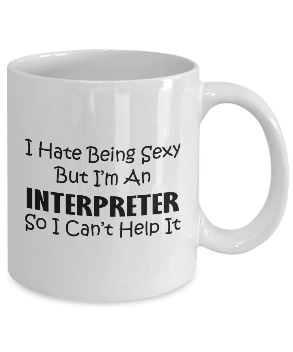 Funny 'I Hate Being Sexy' Coffee Mug - Perfect Gift for Interpreters & Translators (ASL, Medical, French, German, English, Russian, Spanish) - Great for Office Humor, Language Enthusiasts & Appreciation Gifts