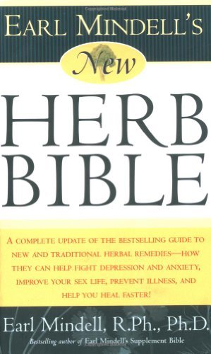 Dr. Earl Mindell's New Herb Bible: Updated Guide to Herbs for Health & Wellness