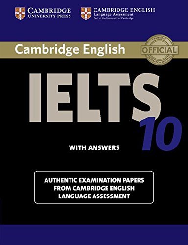 Cambridge IELTS 10 Academic & General Training Student's Book with Answers - Official IELTS Practice Tests by Cambridge English | Exam Preparation for Study Abroad & Immigration