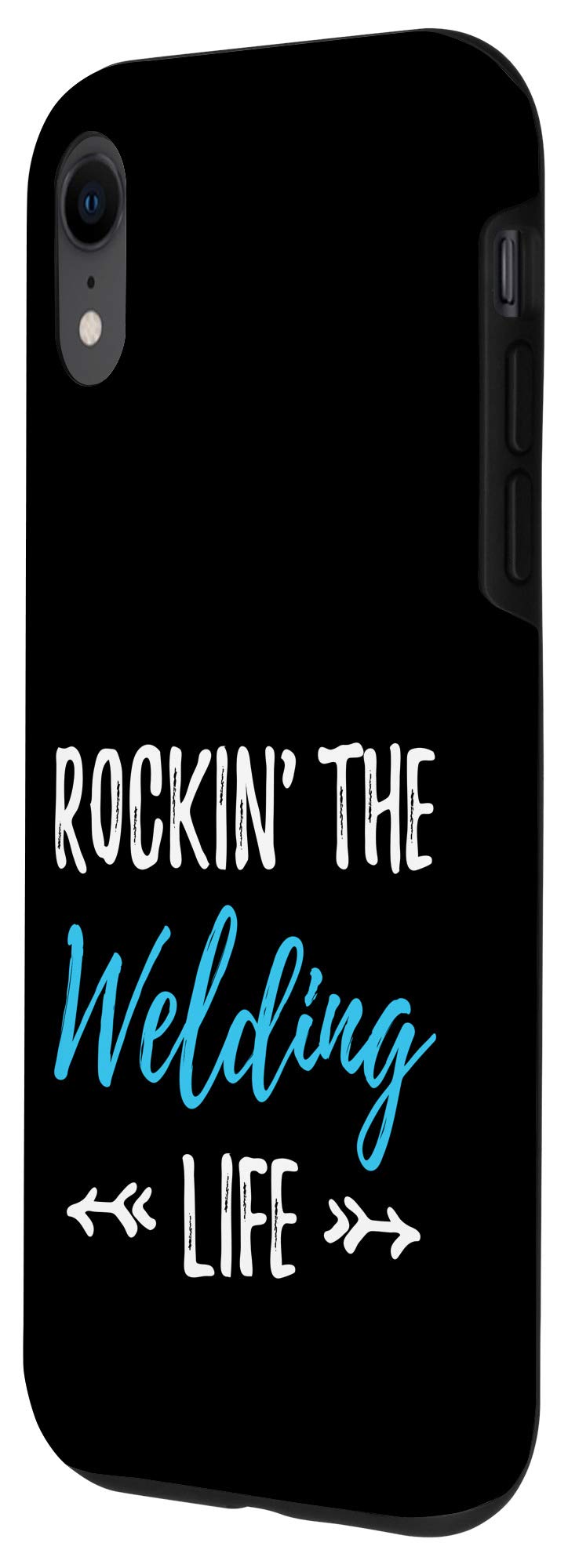Funny iPhone XR Case for Metal Workers - Welding Life Design - Durable & Protective Phone Cover for Work, Construction & Outdoor Use