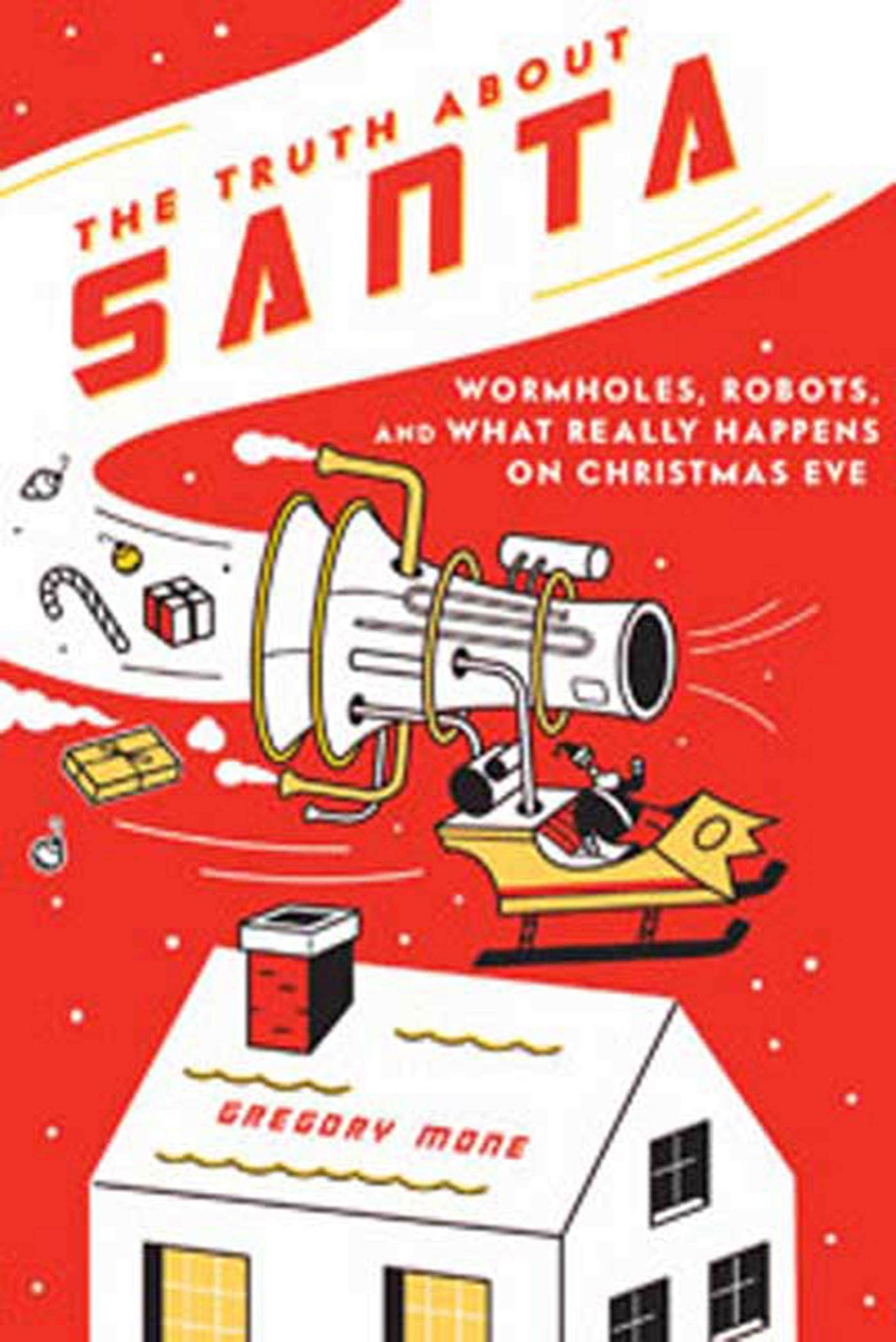 The Truth About Santa Claus: Wormholes, Robots & Christmas Eve Secrets | Holiday Gift for Kids & Adults