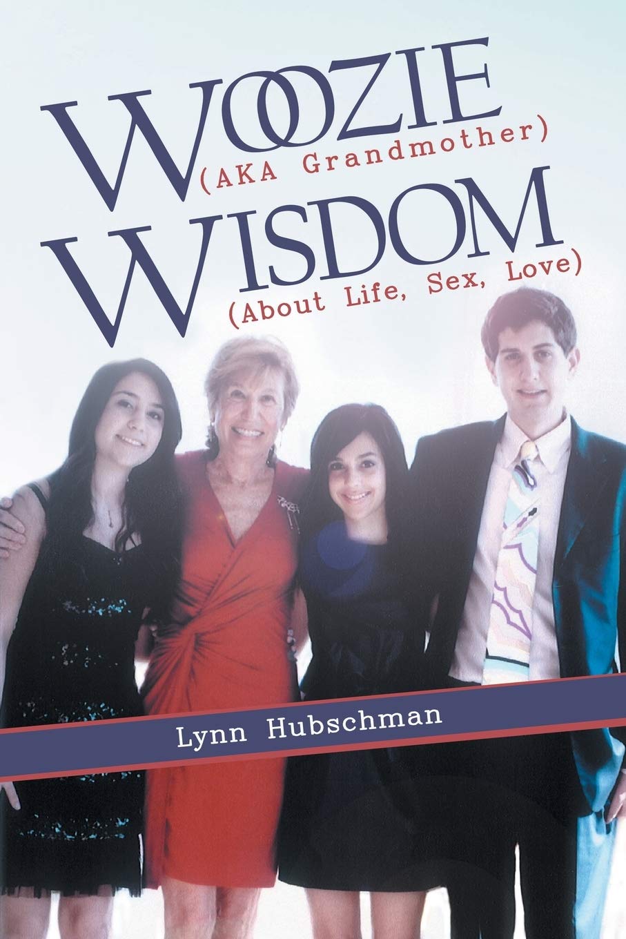 Woozie (Grandmother) Wisdom Book - Life, Sex & Love Advice | Inspirational Quotes for Relationships, Self-Growth & Happiness | Perfect Gift for Women, Mothers & Grandmothers