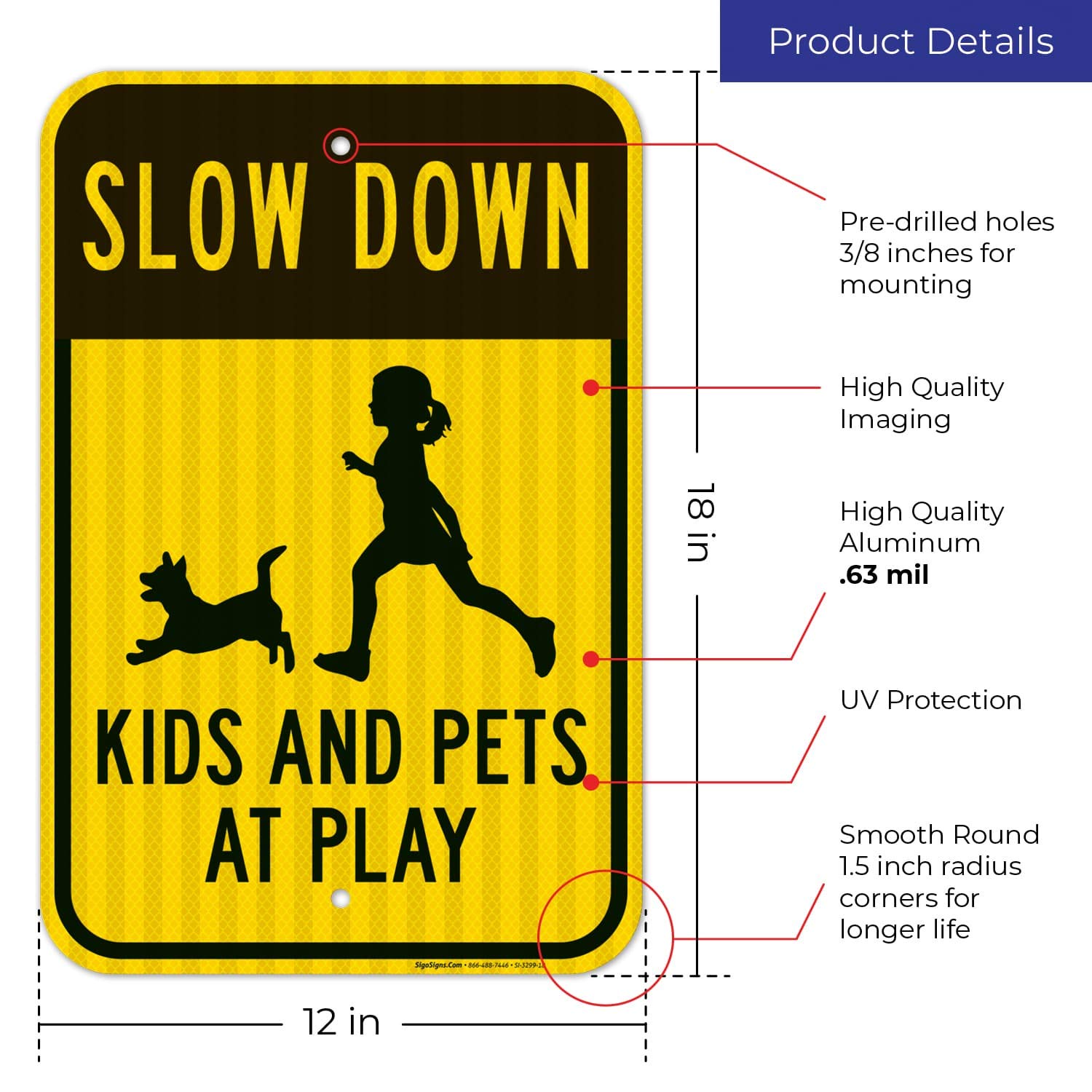 Slow Down Kids and Pets at Play Sign - 12x18 Inch Reflective Aluminum Traffic Sign - 3M EGP .063 Fade-Resistant for Indoor/Outdoor Use - Made in USA - Perfect for Neighborhoods, Schools & Driveway Safety