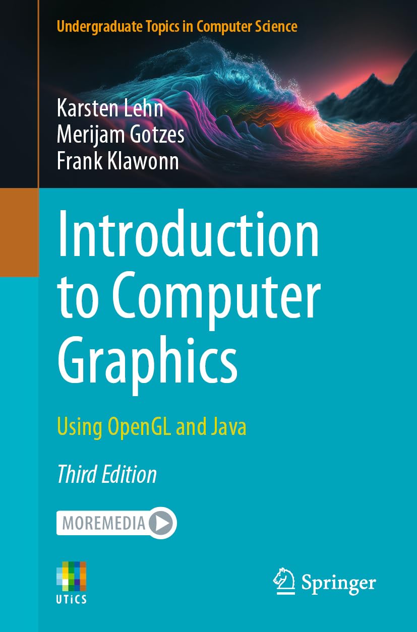 Introduction to Computer Graphics: Using OpenGL and Java - Undergraduate Computer Science Textbook for 3D Programming & Game Development
