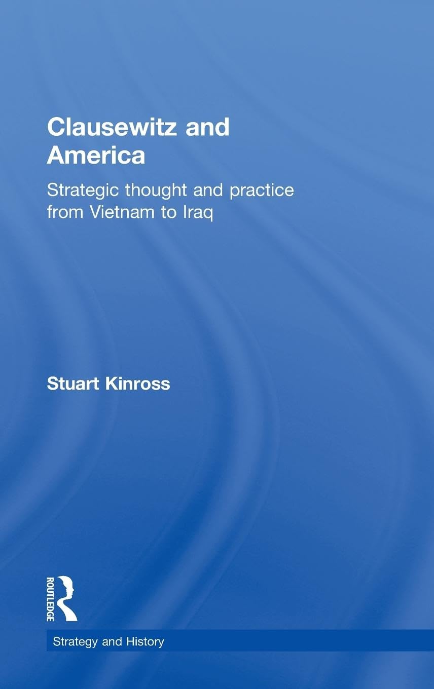 Clausewitz and America: Strategic Military History Book for US Readers | Perfect for Students, Historians & Military Enthusiasts