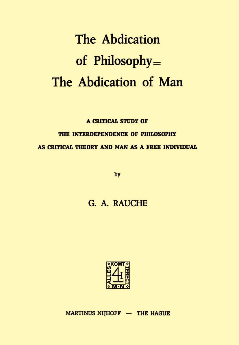 The Abdication of Philosophy is The Abdication of Man: Critical Study of Philosophy as Critical Theory & Human Freedom | For Academic Research & Philosophy Students