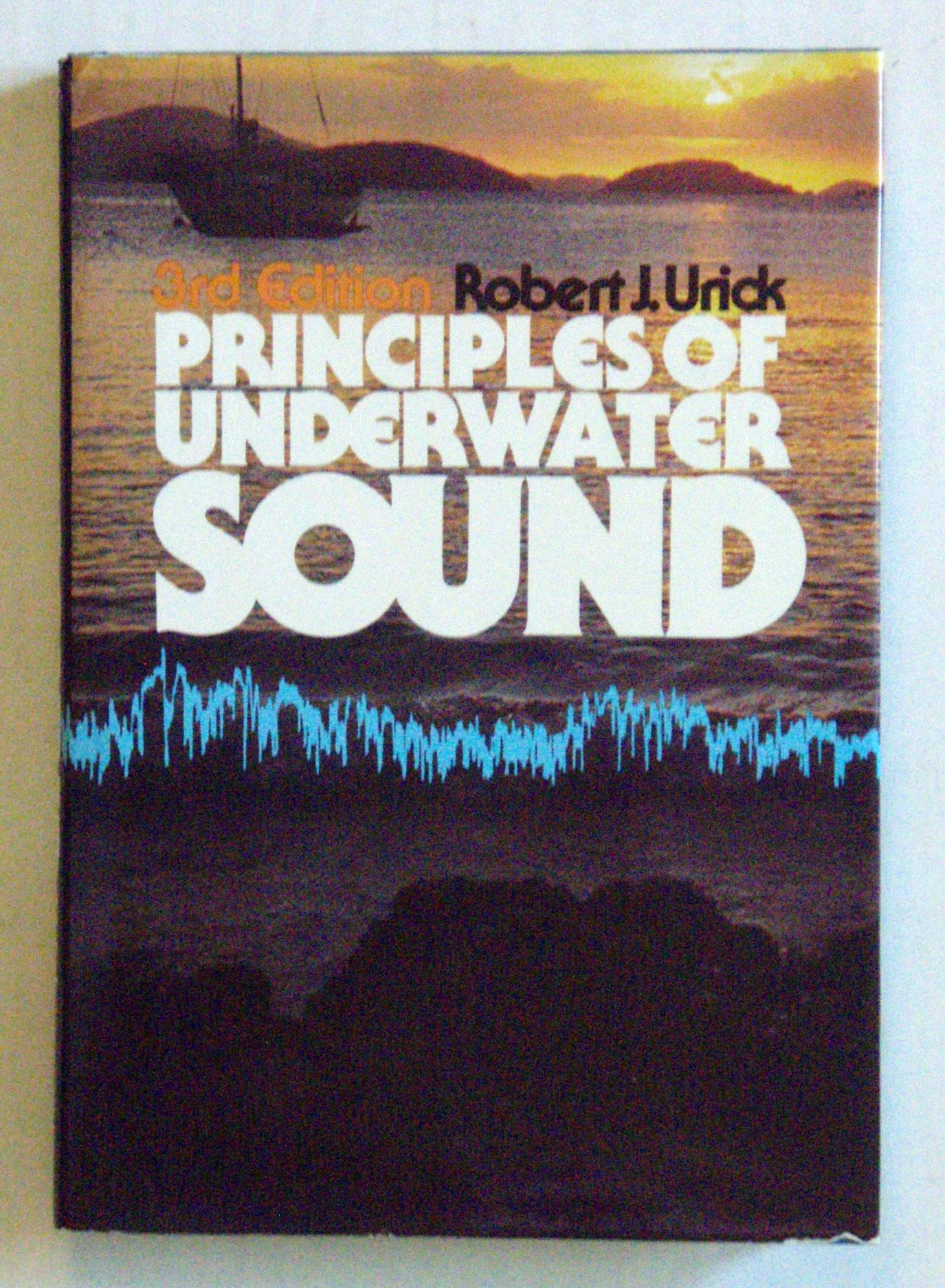 Principles of Underwater Sound Textbook - Comprehensive Guide to Marine Acoustics & Sonar Technology | Perfect for Oceanography Students, Naval Engineers & Marine Researchers