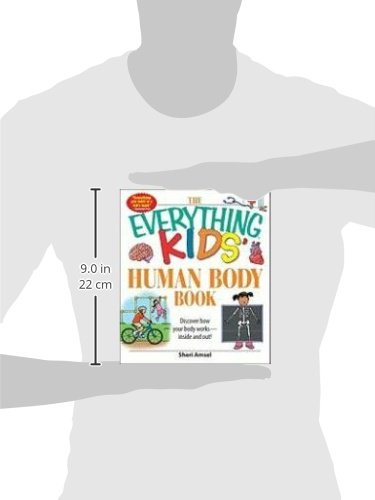 The Everything Kids' Human Body Book: Discover How Your Body Works - Inside and Out! | Fun Anatomy Learning for Children | Perfect for Homeschooling & Science Class