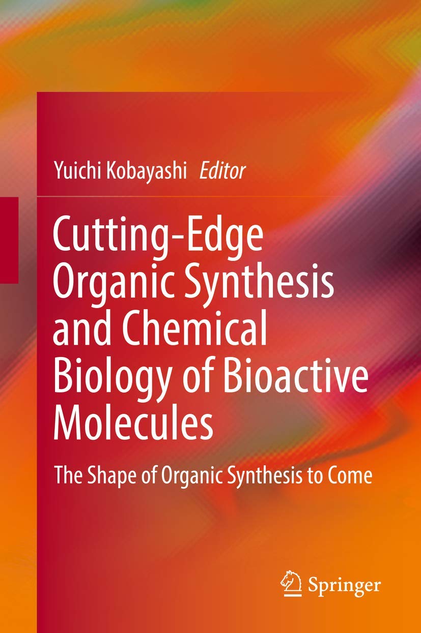 Advanced Organic Synthesis & Chemical Biology of Bioactive Molecules | Future of Organic Chemistry | Research & Pharmaceutical Applications
