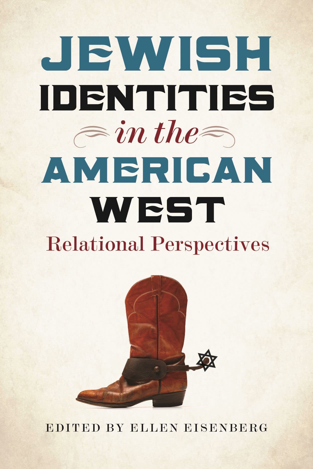 Jewish Identities in the American West: Relational Perspectives - Brandeis Series in American Jewish History, Culture & Life | Academic Research, American Jewish Studies, Western US History Books for Scholars & Educators