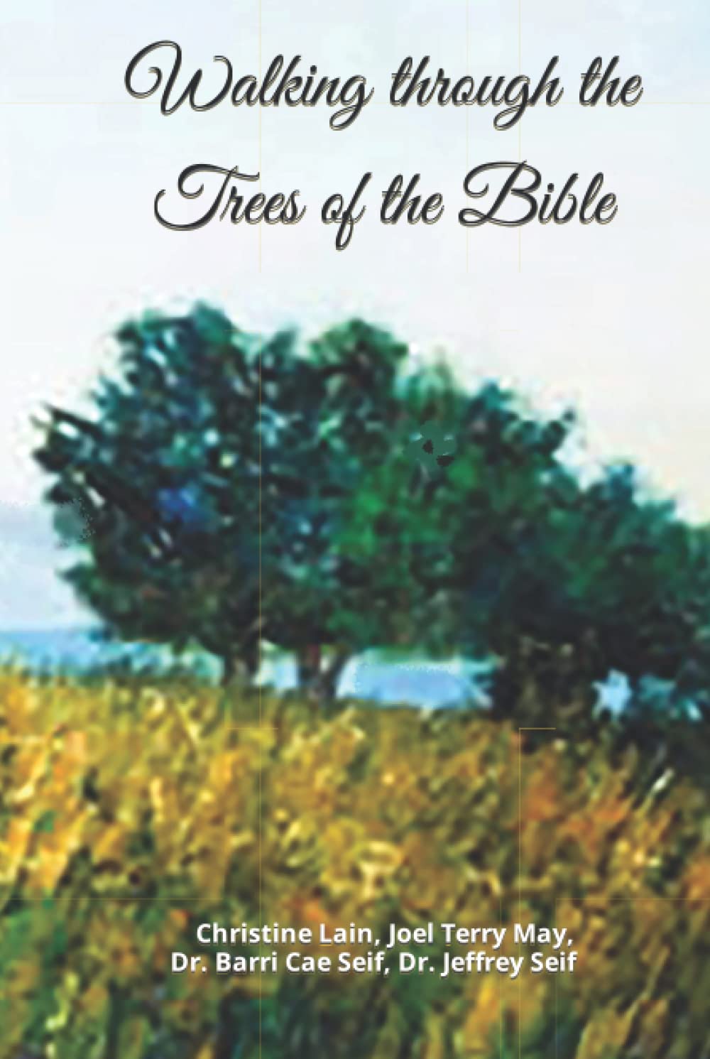 Walking Through the Trees of the Bible - Christian Devotional Book for Bible Study, Spiritual Growth & Nature Lovers - Perfect for Personal Reflection, Small Groups & Gift Giving