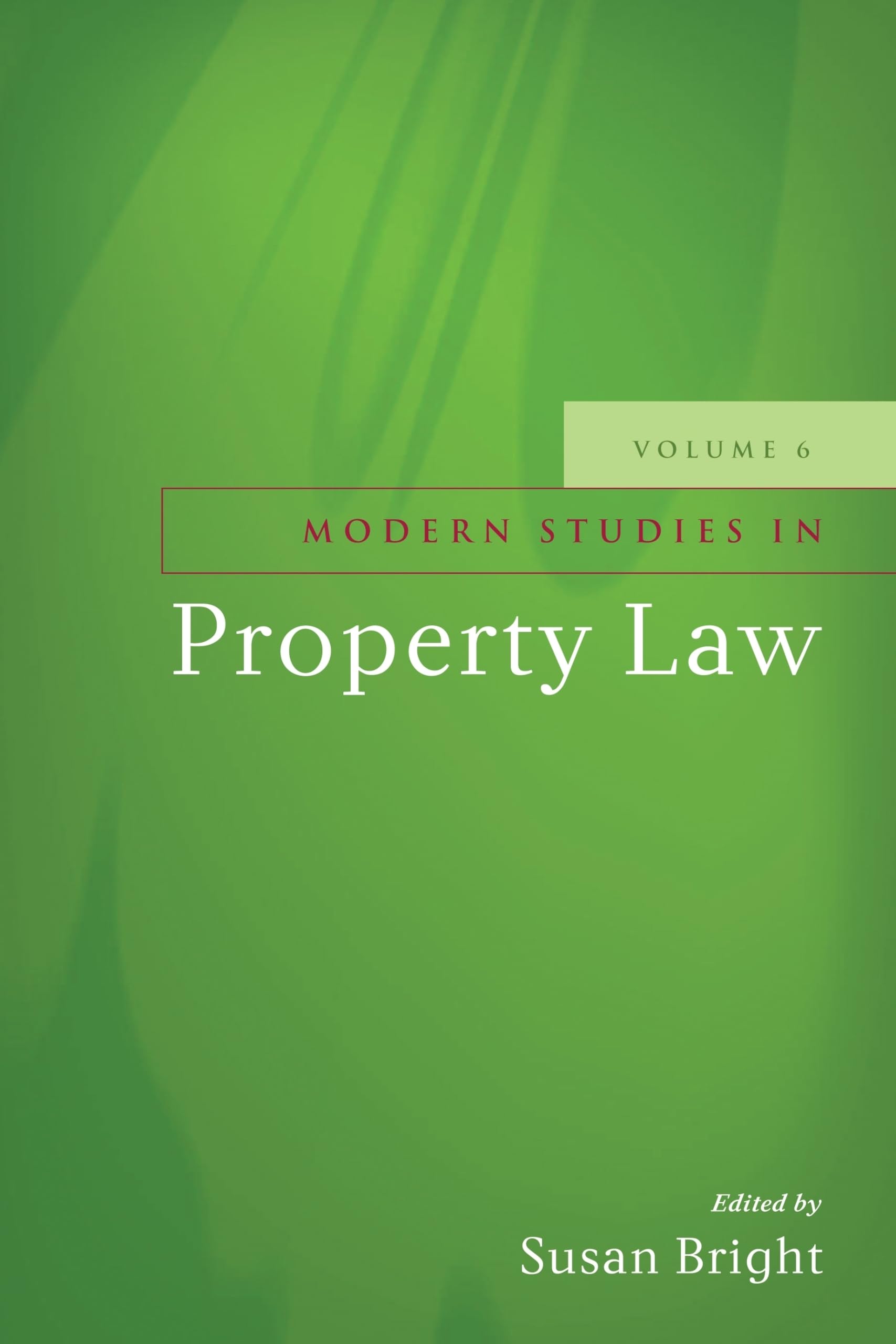 Modern Studies in Property Law - Volume 6 | Legal Reference Book for Real Estate Professionals & Law Students | Perfect for Research, Coursework & Case Studies