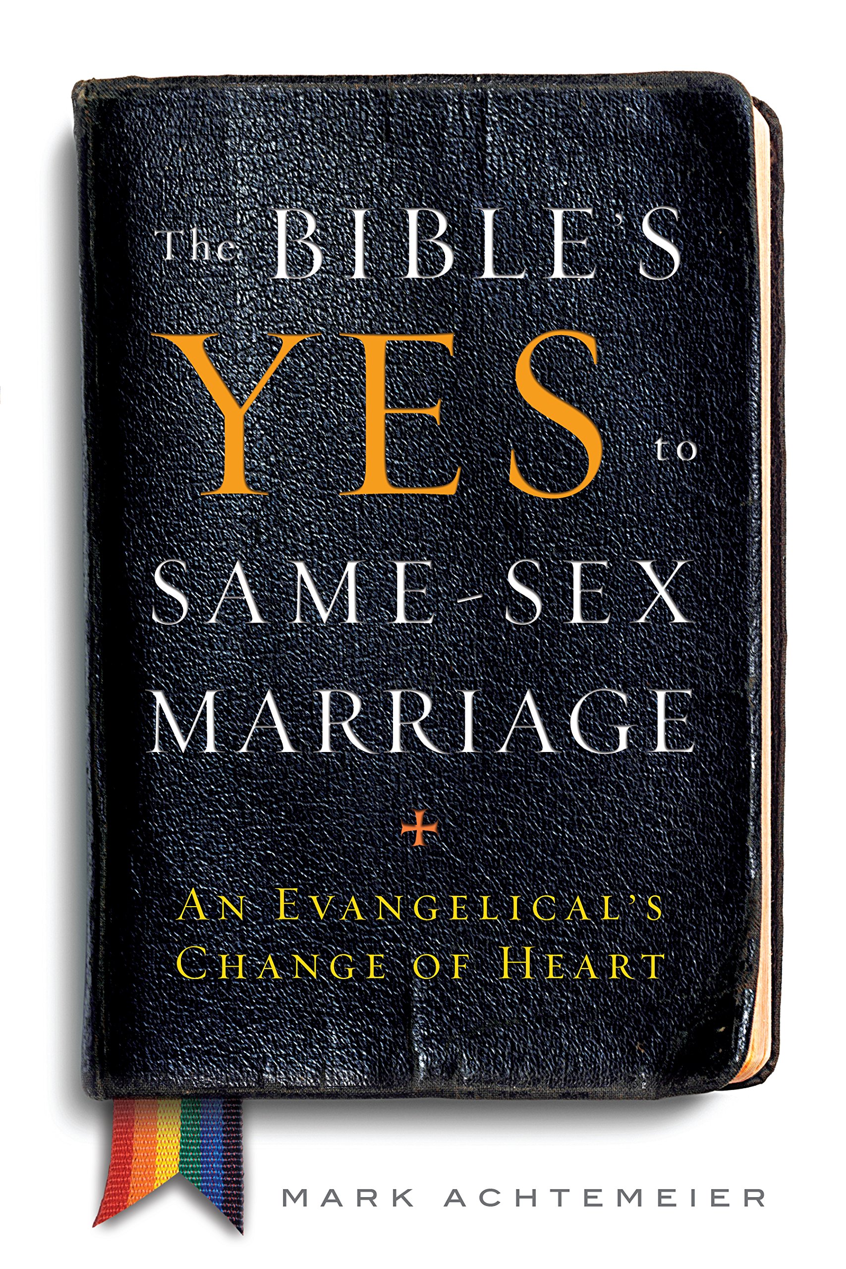 The Bible's Yes to Same-Sex Marriage: An Evangelical’s Change of Heart - Exploring Faith, Love & Modern Christianity | Perfect for Bible Study Groups & LGBTQ+ Allies
