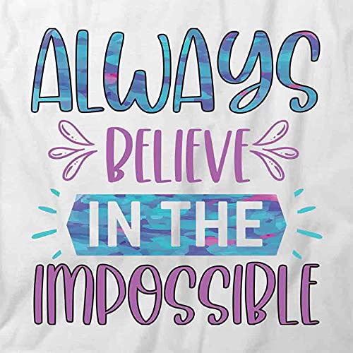 Always Believe in The Impossible T-Shirt | Motivational Printed Graphic Tee for Men & Women | White Cotton T-Shirt for Gym, Workout, Casual Wear