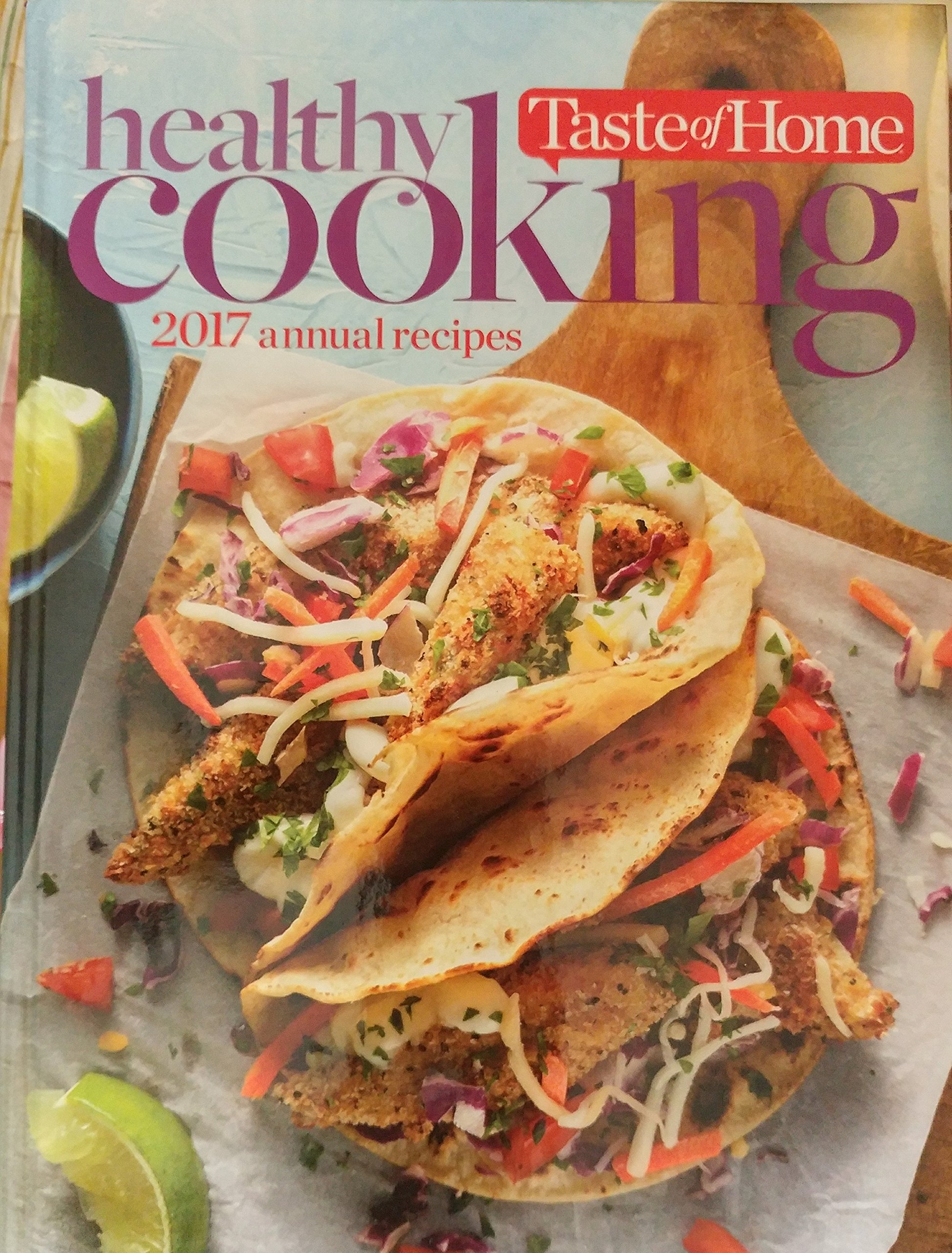 Healthy Cooking Recipes 2017 - Taste of Home Annual Cookbook for Easy & Nutritious Meals | Perfect for Family Dinners & Meal Prep