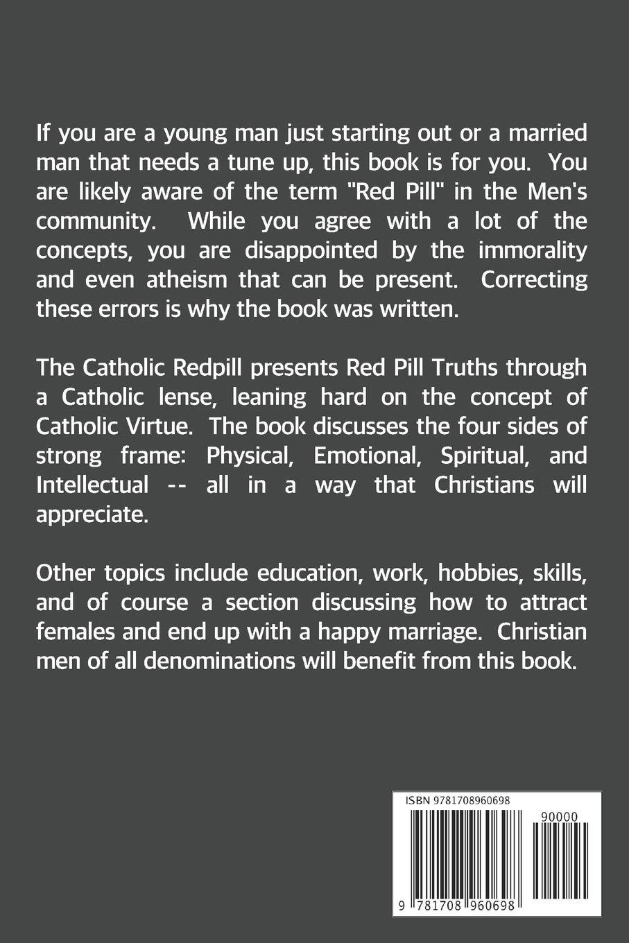The Catholic Red Pill: A Christian Guide for Men - Faith, Masculinity & Spiritual Growth for Modern Catholic Men