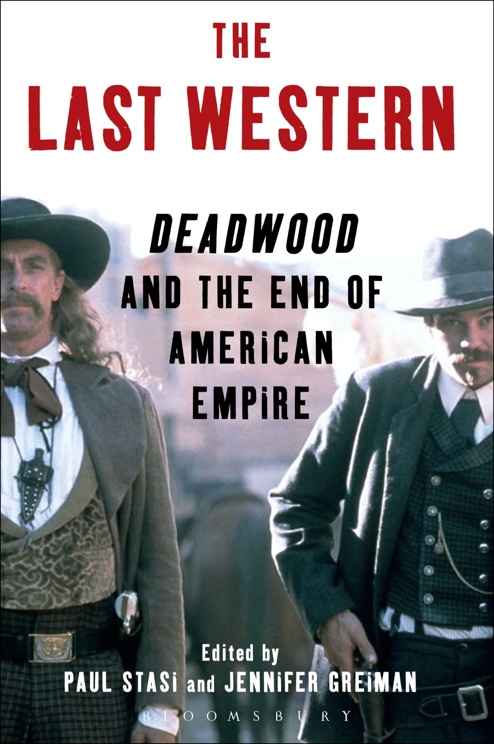 The Last Western: Deadwood and the End of American Empire - Historical Analysis & Cultural Impact | Perfect for History Buffs, Film Studies & American Culture Enthusiasts
