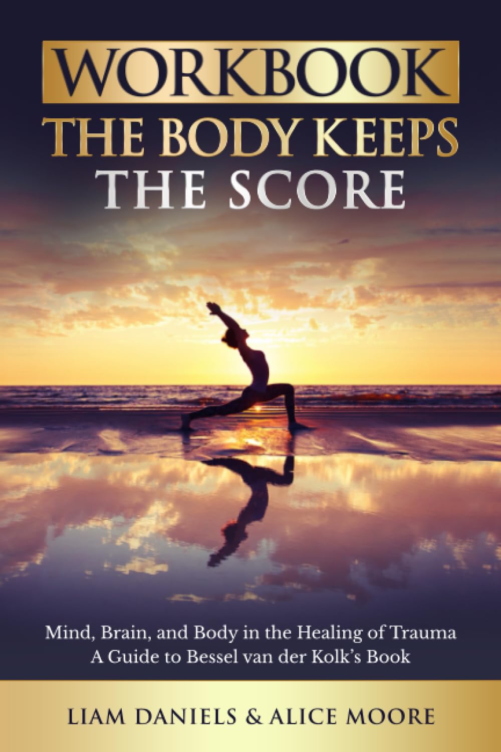 The Body Keeps the Score Workbook: Trauma Healing Guide for Brain, Mind & Body Recovery - Self-Help Therapy Journal for PTSD, Anxiety & Emotional Wellness (Use for Counseling, Group Therapy & Personal Growth)