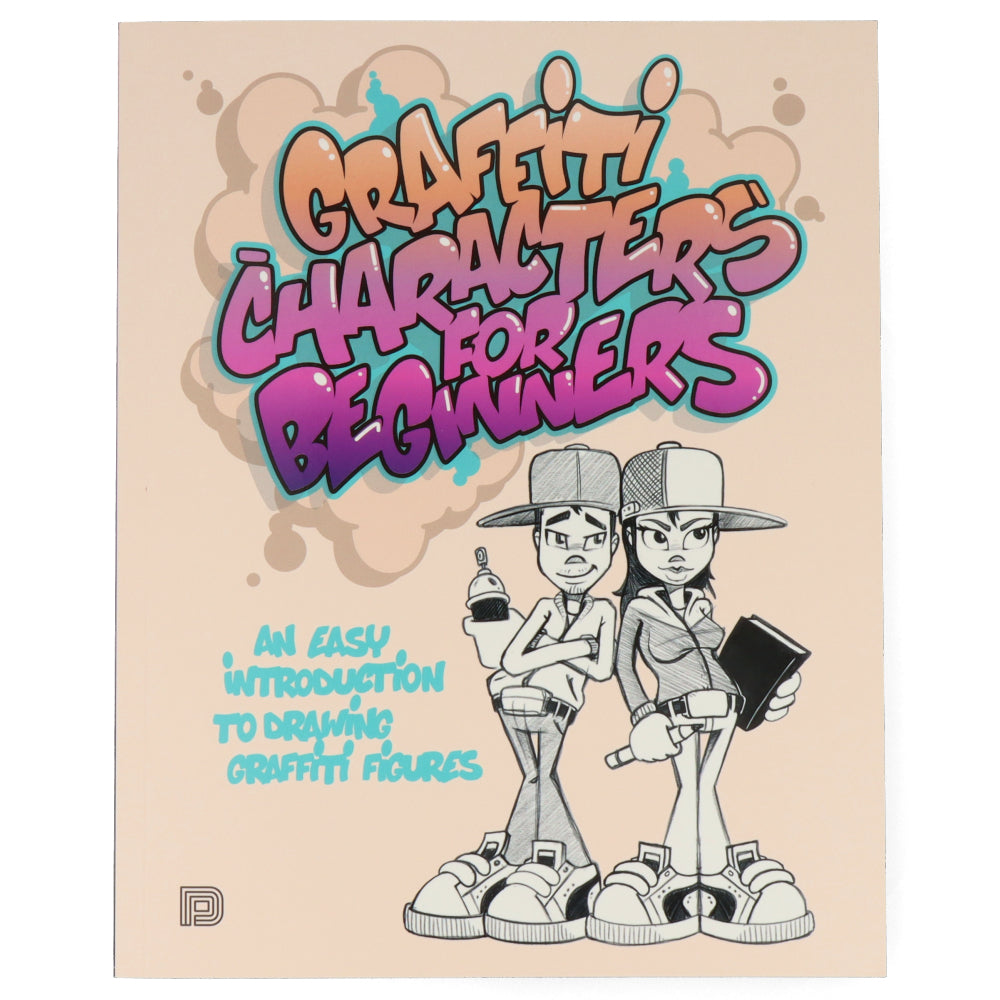 Graffiti Characters for Beginners - Learn Street Art & Urban Drawing Techniques - Perfect for Sketching, Murals & DIY Projects
