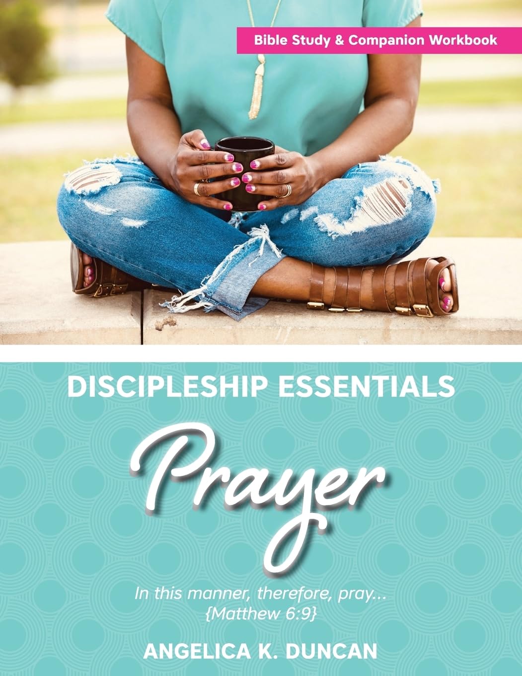 Discipleship Essentials: Prayer Guide for Spiritual Growth - Perfect for Bible Study, Small Groups & Personal Devotion