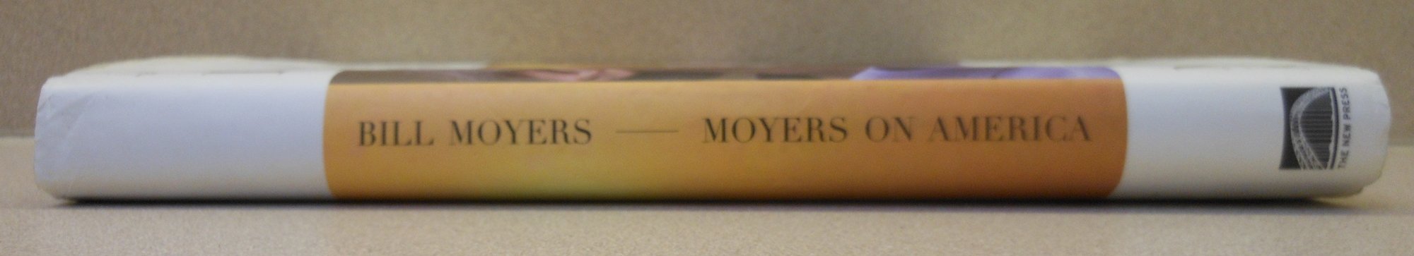 Moyers on America: A Journalist and His Times - Political Commentary & American History Book for News Enthusiasts | Perfect for Book Clubs & Political Science Students