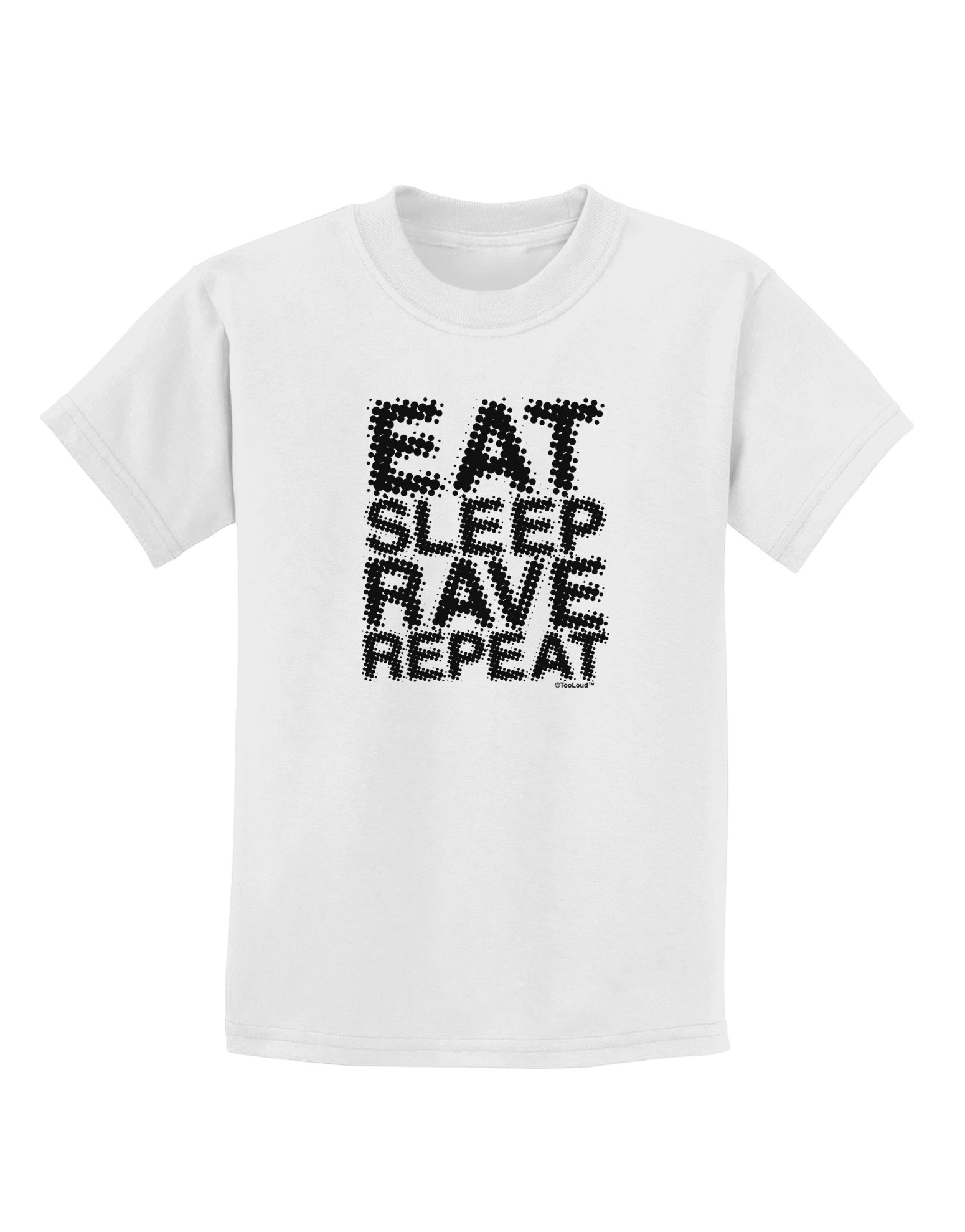 TooLoud Eat Sleep Rave Repeat Kids Graphic T-Shirt - Fun & Comfortable Cotton Tee for Boys & Girls - Perfect for Parties, Concerts & Everyday Wear