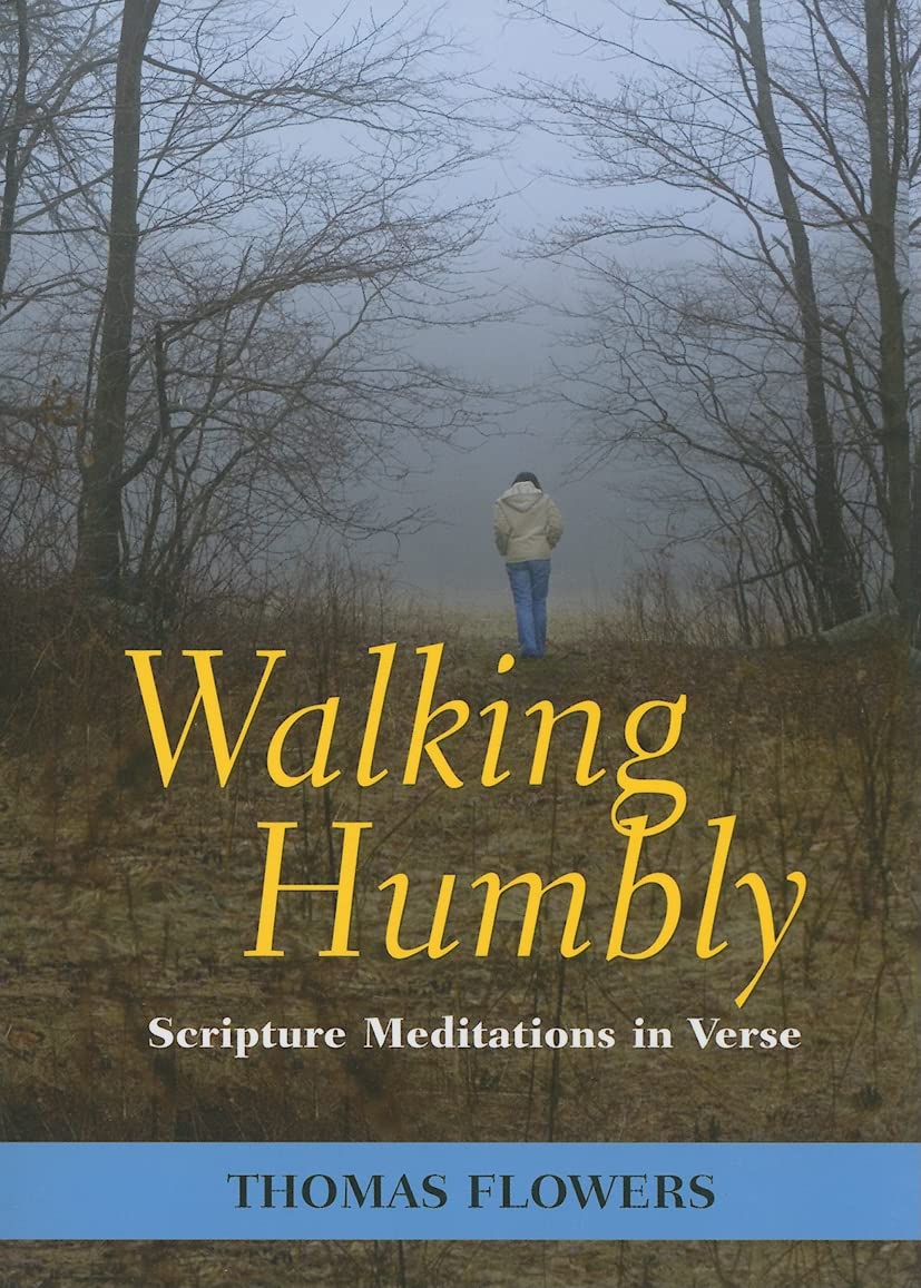 Walking Humbly: Inspirational Christian Scripture Meditations in Verse - Daily Devotional Poetry for Prayer & Spiritual Growth