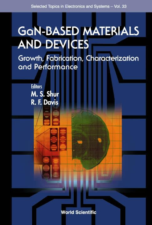 GAN-Based Materials and Devices: Growth, Fabrication, Characterization & Performance - Electronics Research Book (Selected Topics in Electronics and Systems Vol. 33) | For Semiconductor Engineers & Physics Researchers