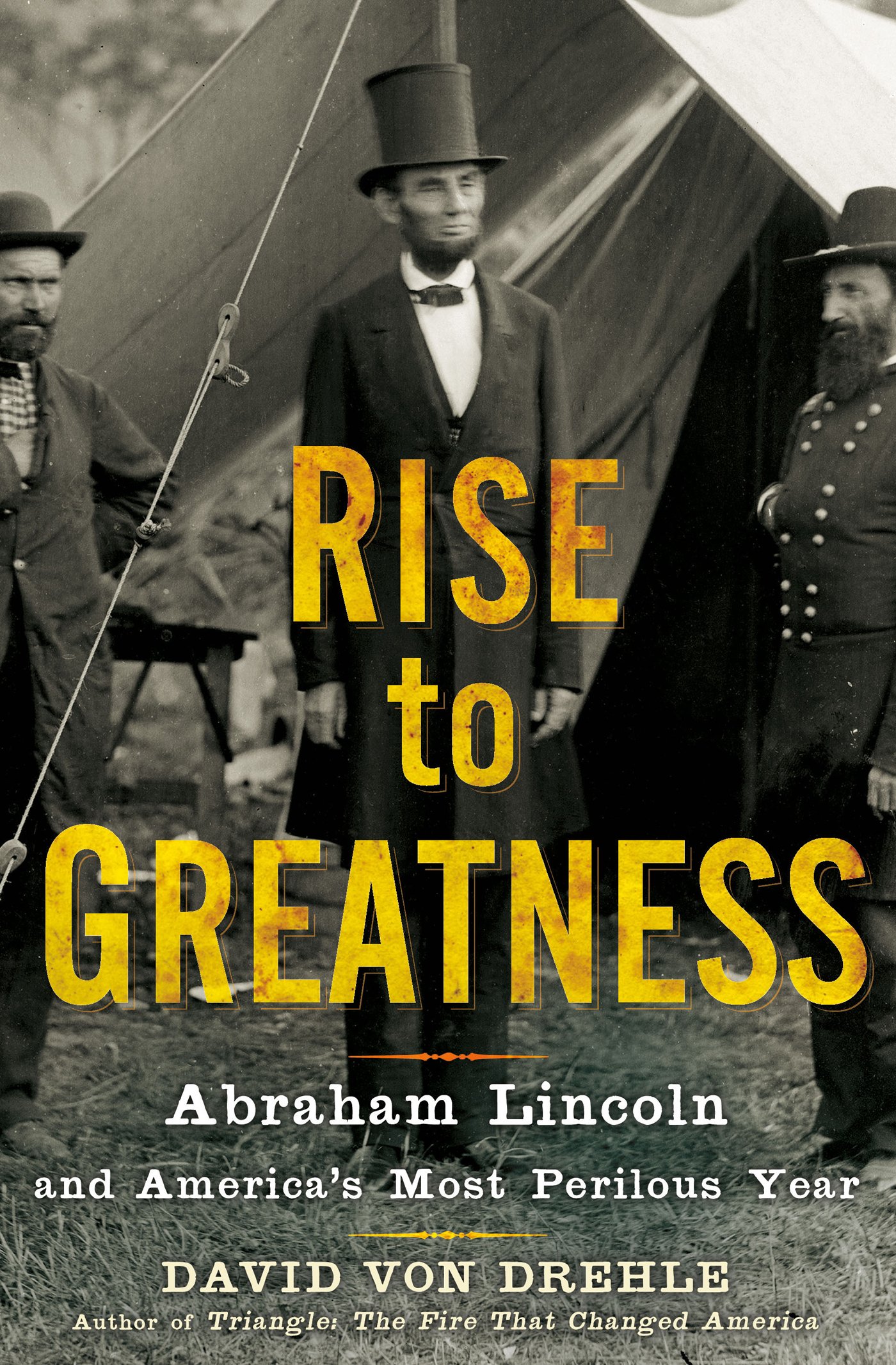 Rise to Greatness: Abraham Lincoln and America's Most Perilous Year - Biography Book on US Civil War History | Perfect for History Buffs, Students & Book Clubs