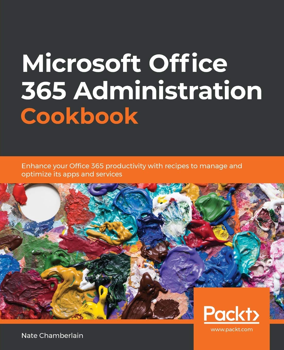 Microsoft Office 365 Administration Cookbook: Boost Productivity with Management & Optimization Recipes for Office 365 Apps & Services | Perfect for IT Admins & Business Professionals