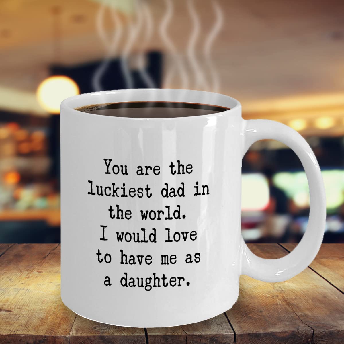 Funny Coffee Mug for Dad - Best Father's Day Gift Idea from Daughter - You Are the Luckiest Dad in The World Ceramic Cup - Perfect for Office, Home & Special Occasions