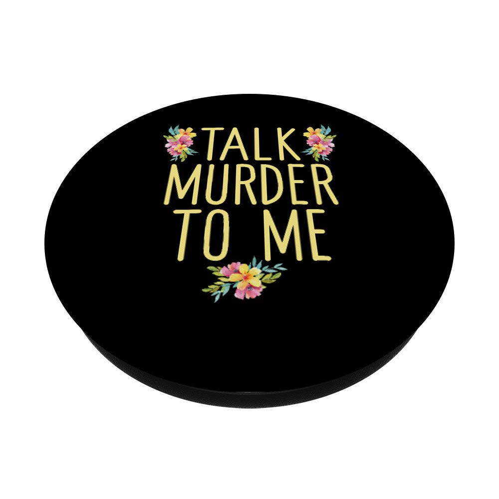 True Crime Novelty Phone Grip - 'Talk Murder To Me' Floral Meme PopSockets Stand for iPhone, Samsung & Tablets | Perfect for Crime Podcast Fans & Book Lovers