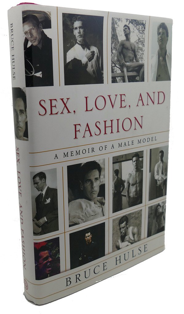 Sex, Love, and Fashion: A Male Model's Memoir - Behind the Scenes of Runway Life & Modeling Career Insights | Perfect for Aspiring Models & Fashion Enthusiasts